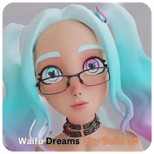 Waifu Dreams City Build 33